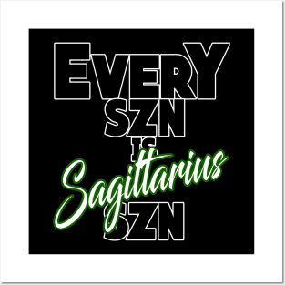 Every SZN Is Sagittarius SZN Posters and Art